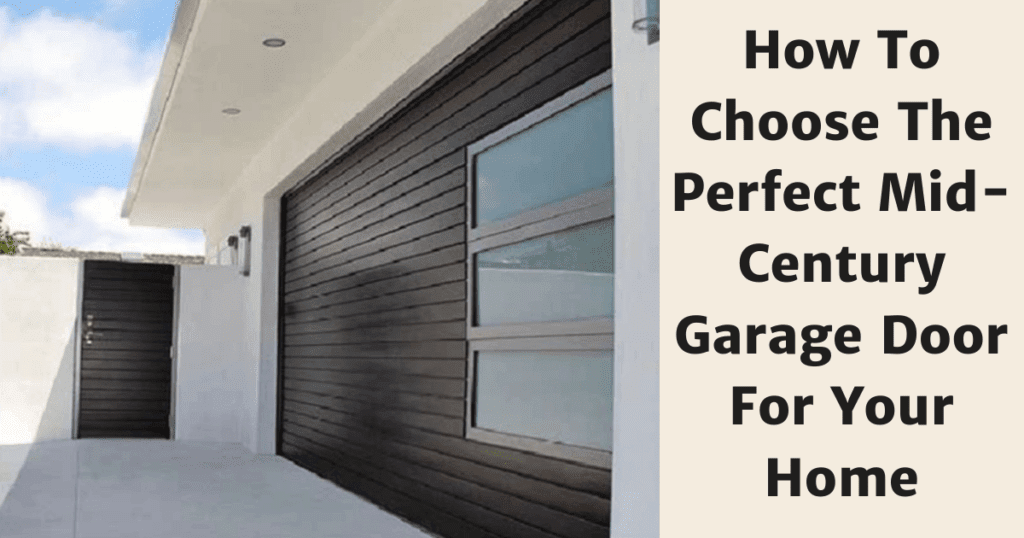 How to Choose the Perfect Mid-Century Garage Door for Your Home
