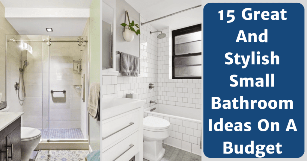 15 Great And Stylish Small Bathroom Ideas On A Budget