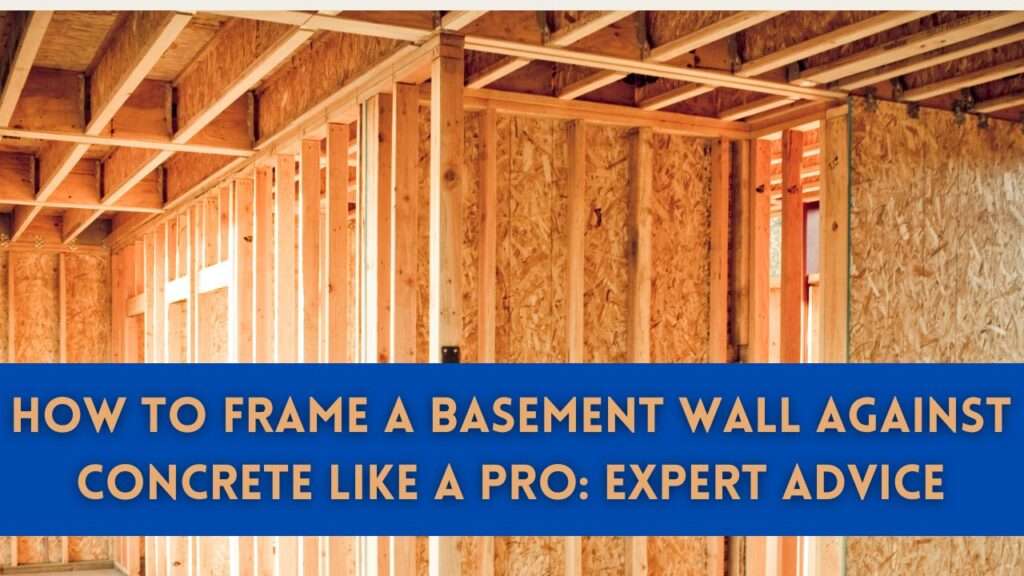 How to Frame a Basement Wall Against Concrete
