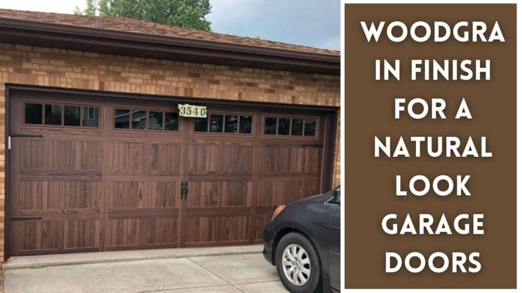 Woodgrain Finish for a Natural Look Garage Doors