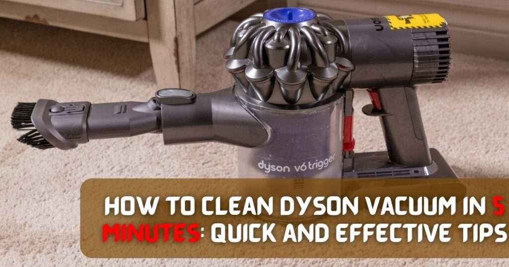 How to Clean Dyson Vacuum