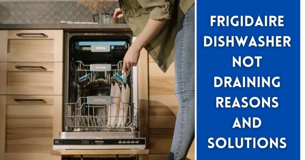 Frigidaire Dishwasher Not Draining