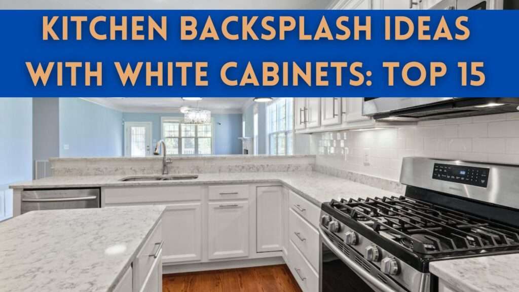 Kitchen Backsplash Ideas with White Cabinets