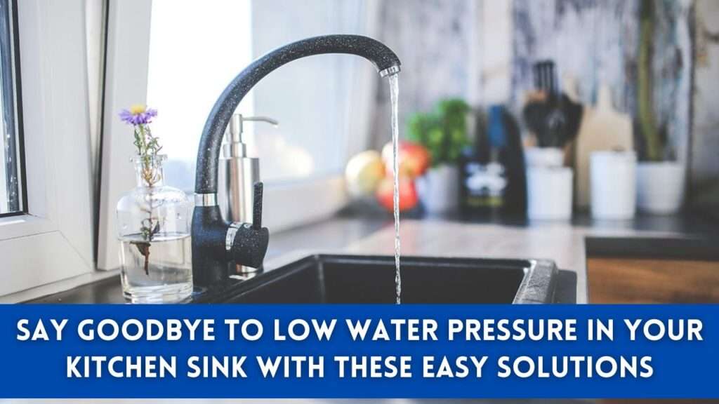 low water pressure in kitchen sink