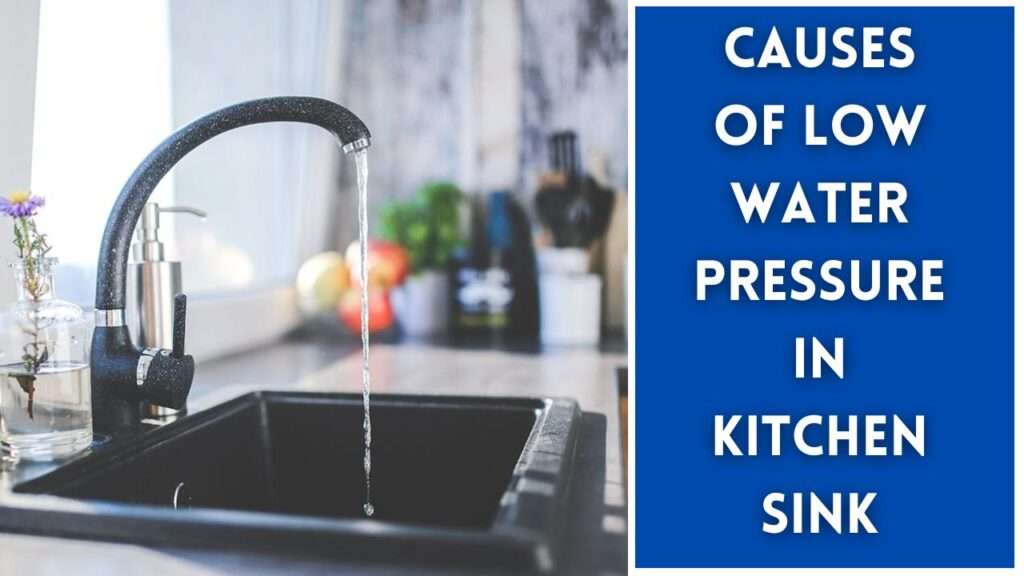 Causes of Low Water Pressure in KItchen sink