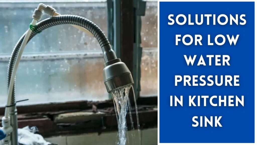 Solutions for Low Water Pressure in Kitchen Sink