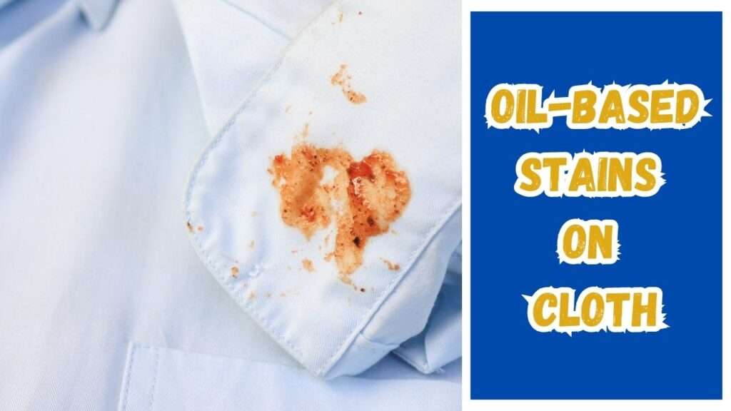 Oil-Based Stains on cloth