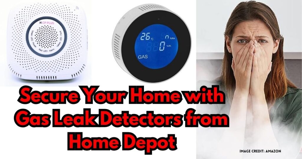 Secure Your Home with Gas Leak Detectors from Home Depot